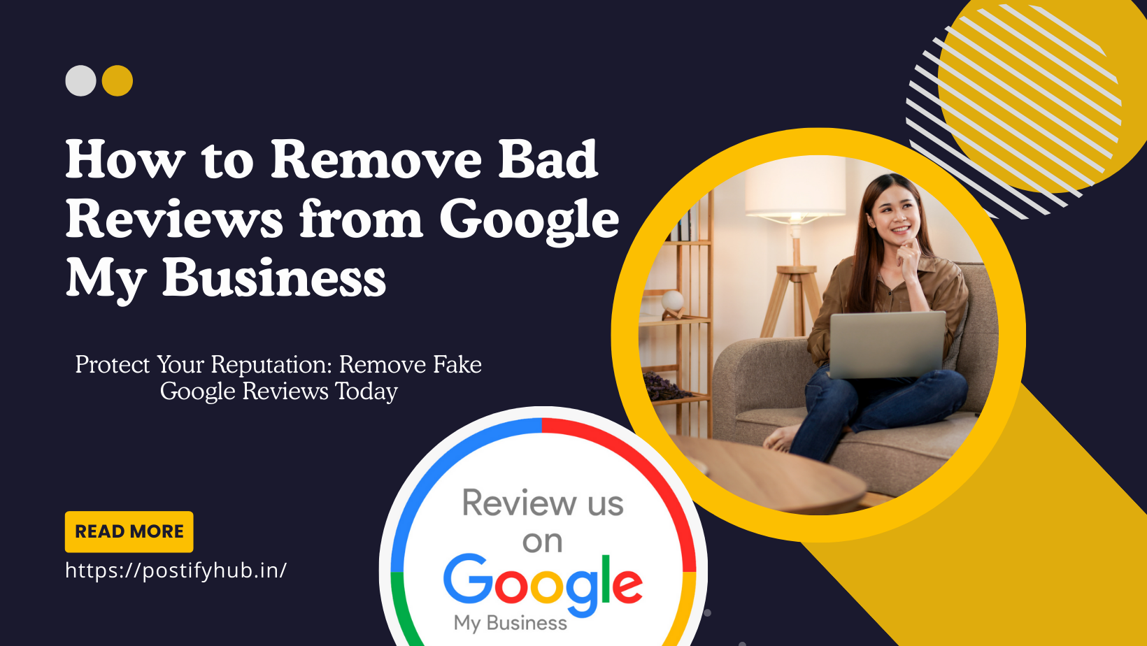 How to Remove Bad Reviews from Google My Business: Step-by-Step Guide